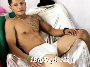 1BigTaylor22