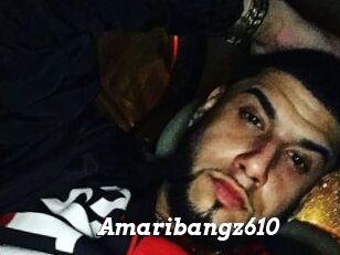 Amaribangz610