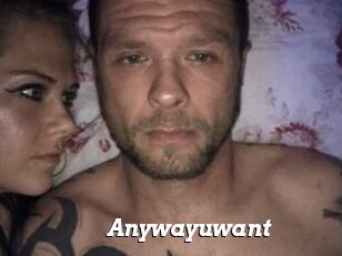 Anywayuwant