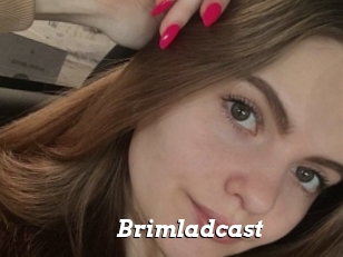Brimladcast
