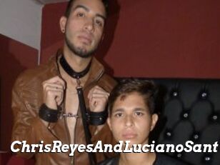ChrisReyesAndLucianoSantos
