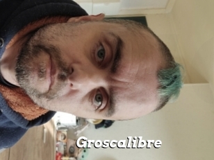 Groscalibre