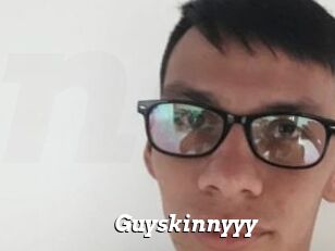 Guyskinnyyy