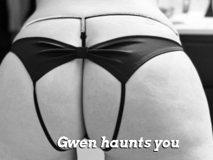Gwen_haunts_you
