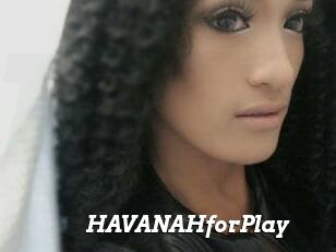 HAVANAHforPlay