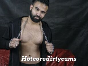 Hotcoredirtycums