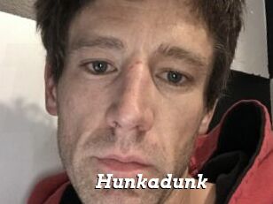Hunkadunk