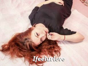 Ifeelurlove