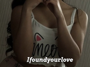 Ifoundyourlove