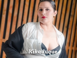 Kikaduque