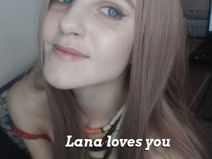 Lana_loves_you