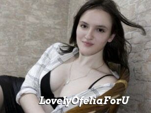 LovelyOfeliaForU