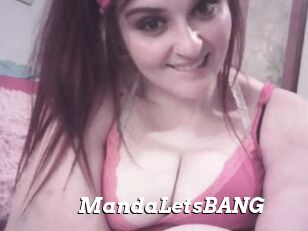 MandaLetsBANG