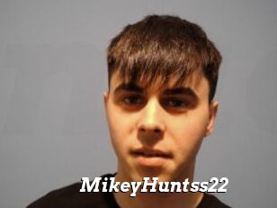 MikeyHuntss22