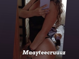 Maayteecruuuz