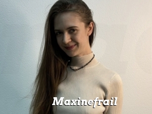 Maxinefrail