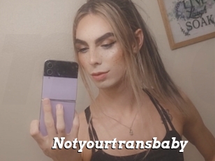 Notyourtransbaby