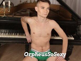 OrpheusSoSexy