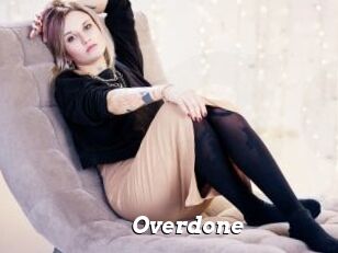 Overdone