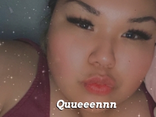 Quueeennn