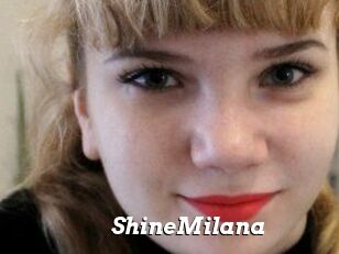 ShineMilana