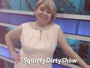 SquirtyDirtyShow
