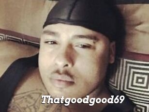 Thatgoodgood69