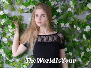 TheWorldIsYour