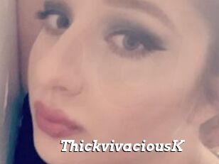ThickvivaciousK