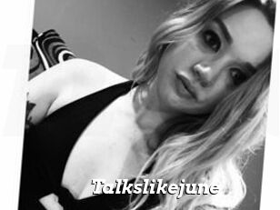 Talkslikejune