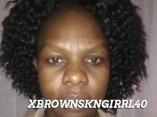 XBROWNSKNGIRRL40