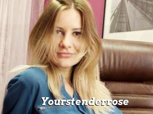 Yourstenderrose